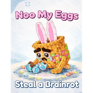 NOO MY EGGS - STEAL A BRAINROT
