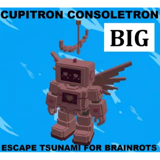 BIG CUPITRON CONSOLETRON- MAX LEVEL 250 (ESCAPE TSUNAMI FOR BRAINROTS)