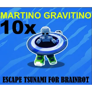 10x MARTINO GRAVITINO- MAX LEVEL 200 (ESCAPE TSUNAMI BRAINROT)
