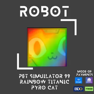 PET SIMULATOR 99 - RAINBOW TITANIC PYRO CAT
