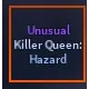 Unusual Killer Queen: Hazard (Patter