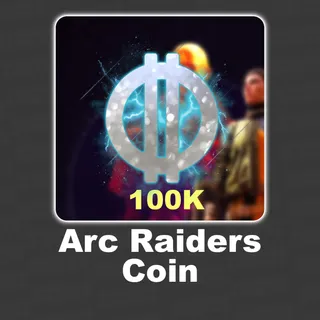 Arc Raiders Coin | 100K | SALE