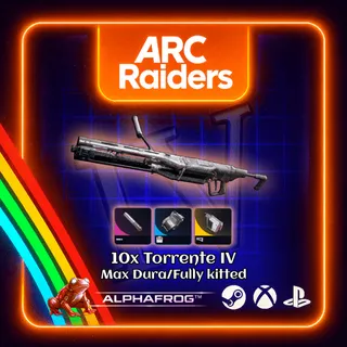 ARC RAIDERS - 10x TORRENTE IV MAX DURA / FULLY KITTED