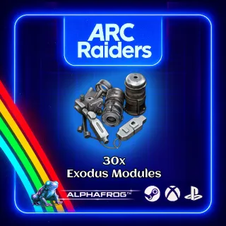 ARC RAIDERS - 30x EXODUS MODULES
