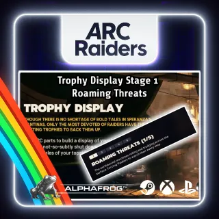 ARC RAIDERS - COMPLETE TROPHY DISPLAY STAGE 1 - ROAMING THREATS