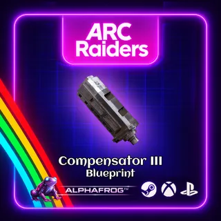 ARC RAIDERS -🔥COMPENSATOR III BLUEPRINT🔥