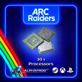 ARC RAIDERS - 30x PROCESSORS