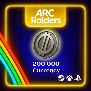 ARC RAIDERS - 200K (200 000) CURRENCY