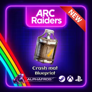 ARC RAIDERS -🔥CRASH MAT BLUEPRINT🔥 NEW!!!