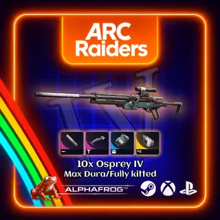 ARC RAIDERS - 10x OSPREY IV MAX DURA / FULLY KITTED