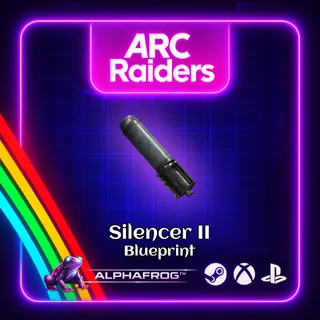 ARC RAIDERS - 🔥SILENCER II BLUEPRINT🔥