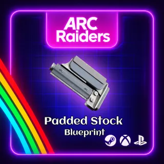 ARC RAIDERS - 🔥PADDED STOCK BLUEPRINT🔥
