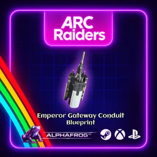 ARC RAIDERS - 🔥EMPEROR GATEWAY CONDUIT BLUEPRINT 🔥