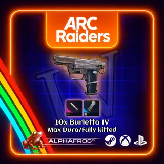 ARC RAIDERS - 10x BURLETTA IV MAX DURA / FULLY KITTED