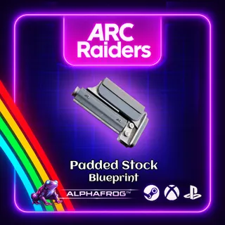 ARC RAIDERS - 🔥PADDED STOCK BLUEPRINT🔥