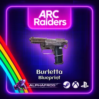 ARC RAIDERS -🔥BURLETTA BLUEPRINT🔥