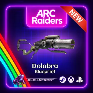 ARC RAIDERS - 🔥DOLABRA BLUEPRINT NEW WEAPON!!🔥