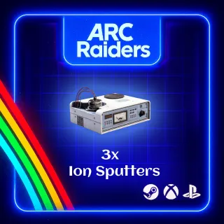 ARC RAIDERS - 3 x ION SPUTTERS
