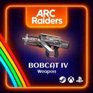 ARC RAIDERS - 🔥BOBCAT IV WEAPON (NOT BP)🔥 