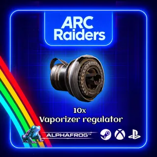 ARC RAIDERS - 10X VAPORIZER REGULATOR
