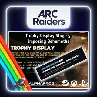 ARC RAIDERS - COMPLETE TROPHY DISPLAY STAGE 5 - IMPOSING BEHEMOTHS
