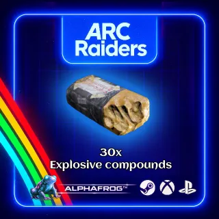 ARC RAIDERS - 30x EXPLOSIVE COMPOUNDS