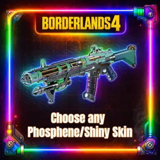 BORDERLANDS 4 - CHOOSE ANY PHOSPHENE / SHINY SKIN - INSTANT DELIVERY