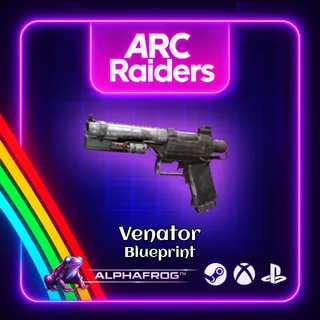 ARC RAIDERS - 🔥VENATOR BLUEPRINT🔥