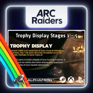 ARC RAIDERS - COMPLETE TROPHY DISPLAY STAGES 1 - 5