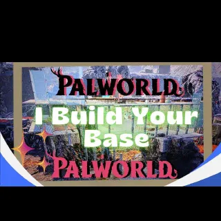 Palworld - I Build Your Base [ALL Plataforms]