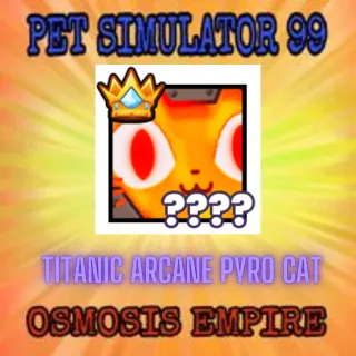 TITANIC ARCANE PYRO CAT