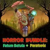 Horror Bundle : Paratopic + Fatum Betula 