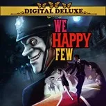 We Happy Few Digital Deluxe   [𝐈𝐍𝐒𝐓𝐀𝐍𝐓 𝐃𝐄𝐋𝐈𝐕𝐄𝐑𝐘]