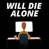 Will Die Alone  [𝐈𝐍𝐒𝐓𝐀𝐍𝐓 𝐃𝐄𝐋𝐈𝐕𝐄𝐑𝐘]