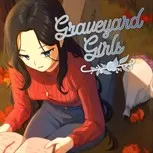 Graveyard Girls [𝐀𝐔𝐓𝐎 𝐃𝐄𝐋𝐈𝐕𝐄𝐑𝐘]