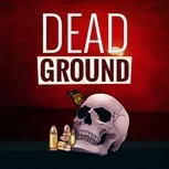 Dead Ground [𝐈𝐍𝐒𝐓𝐀𝐍𝐓 𝐃𝐄𝐋𝐈𝐕𝐄𝐑𝐘]