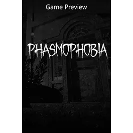 Phasmophobia (Game Preview)