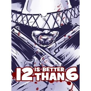 12 is Better Than 6 | Steam Key GLOBAL | Instant Delivery | Fast Response