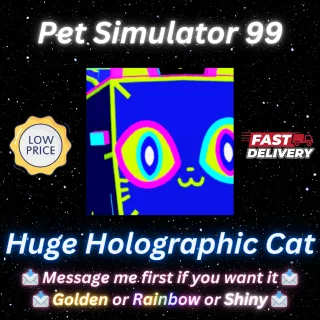 Huge Holographic Cat