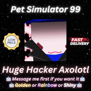 Huge Hacker Axolotl