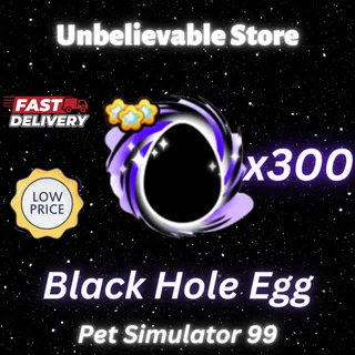 300x Black Hole Egg