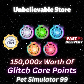 150000x Glitch Core Points