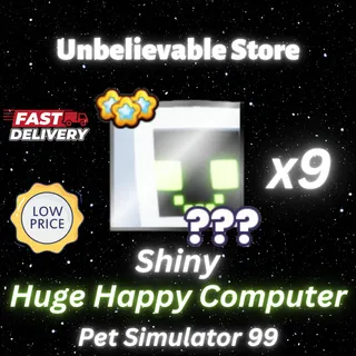 9x Shiny Huge Happy Computer