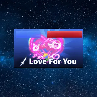 Love For You