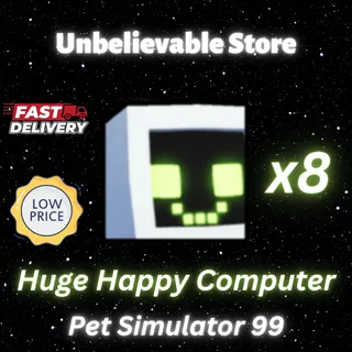 8x Huge Happy Computer