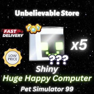 5x Shiny Huge Happy Computer