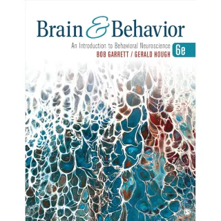 Brain & Behavior An Introduction to Behavioral Neuroscience 6th