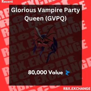 Glorious Vampire Party Queen (GVPQ)