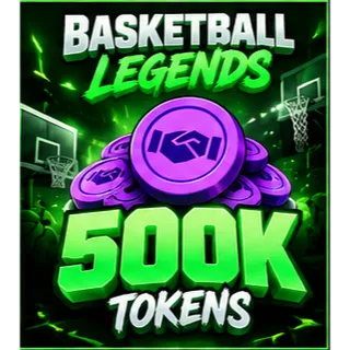 500K Tokens Basketball Legends