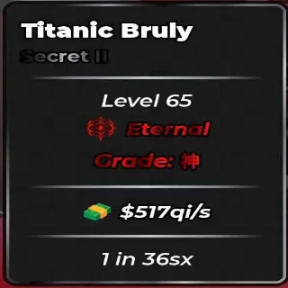 517 qi /s 1 in 36 sx Eternal Titanic Bruly Anime Dice